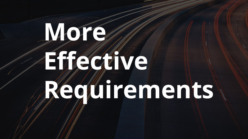 more effective requirements